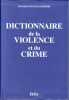 Dictionnaire de la violence et du crime. DUFOUR-GOMPERS Roger