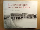 La construction du canal de Jonage. VARASCHIN Alain et Denis