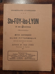 Promenades lyonnaises. Ste-Foy-lès-Lyon et ses environs.