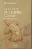 La chute de l'Empire romain. Une histoire sans fin. LANçON Bertrand