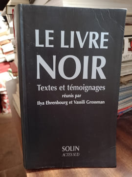 Le livre noir sur l'extermination scélérate des Juifs par les envahisseurs fascistes allemands dans les régions provisoirement occupées de l'URSS et ...