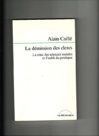 La démission des clercs. La crise des sciences sociales et l'oubli du politique