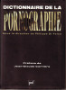 Dictionnaire de la pornographie. DI FOLCO Philippe & al.