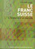 Le franc suisse - l'histoire d'un succès. BALTENSPERGER Ernst