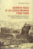 Genève face à la catastrophe, 1350 - 1950. Un retour d'expérience pour une meilleure résilience urbaine. GARNIER Emmanuel