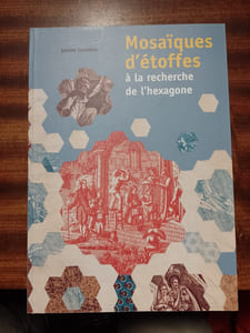 Mosaïques d'étoffes : à la recherche de l'hexagone
