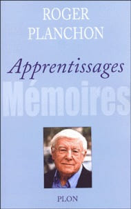 Apprentissages - Mémoires. PLANCHON Roger