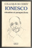 Colloque de Cerisy. Ionesco - situation et perspectives. (IONESCO Eugène) / IONESCO Marie-France, VERNOIS Paul & al.