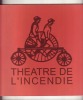 Théâtre de L'Incendie. FRECHURET Laurent & al.