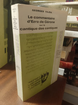 Le commentaire d'Ezra de Gérone sur le cantique des cantiques. [GERONE (de) Ezra] VAJDA Georges