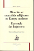 Minorités et mentalités religieuses en Europe moderne. L'exemple des Huguenots. YARDENI Myriam