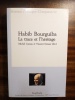 Habib Bourguiba - La trace et l'héritage. (BOURGUIBA Habib) / CAMAU Michel, GEISSER Vincent & al.