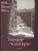 Voyage en Turquie antique. FERRANTI Ferrante, COURTOIS (de) Sébastien, COURTILS (des) Jacques & GOLVIN Jean-Claude