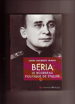 Beria - le bourreau politique de Staline
. (BERIA Lavrenti) / MARIE Jean-Jacques