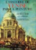 L'Histoire de Venise par la peinture. DUBY Georges, LOBRICHON Guy, PIGNATTI Terisio & al.
