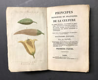 Principes raisonnés et pratiques de la culture des arbres fruitiers, d'alignement et forestiers, arbrisseaux et arbustes d'agrément ;. Des graines, racines, plantes potagères et légumineuses ; des prairies naturelles et artificielles... Quatrième édition... Première partie [seule].