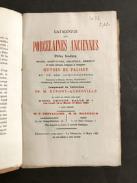 Collection Dupont-Auberville. Catalogue des porcelaines anciennes,. Pâtes tendres... œuvres de Palissy...