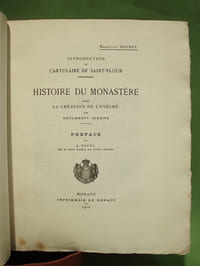 Introduction au cartulaire de Saint-Flour. Histoire du monastère avant la création de l'Évêché sur documents inédits. Préface de A. Bruel.