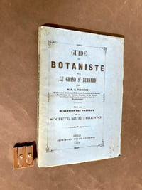 Guide du botaniste sur le Grand St.-Bernard. Suivi des bulletins des travaux de la Société Murithienne.
