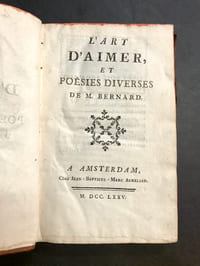 [Poésie au XVIII°s. : deux ouvrages en un volume]. BERNARD (P.-J., dit Gentil...). L'Art d'aimer, et Poésies diverses... Amsterdam, Aureliad, 1775 ; 176 pages. [DUBOCAGE (Mme Anne-Marie Lepage)]. Le Paradis terrestre, poëme imité de Milton, par Madame D. B***. Londres, 1760 ; 2ff.-112pp.- portrait & frontispice, vignette de titre & 6 bandeaux. - (Quérard II, p. 598). Marge du titre courte, mouillure claire et tavelures sur quelques feuillets.