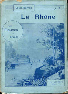 Le Rhône . Ouvrage orné de 168 dessins par A. Chapon