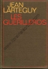 Les guérilleros. LARTEGUY Jean