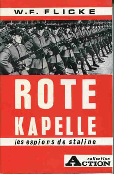 Rote Kapelle . Les espions de Staline . Traduit de l'allemand par Jean Favre. FLICKE W. F.