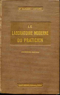 Le laboratoire moderne du praticien . Préface du professeur Balthazard . 65 figures dont 45 en couleurs