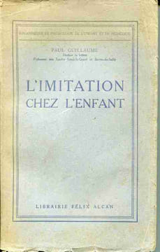 L'imitation chez l'enfant - Etude psychologique. GUILLAUME Paul