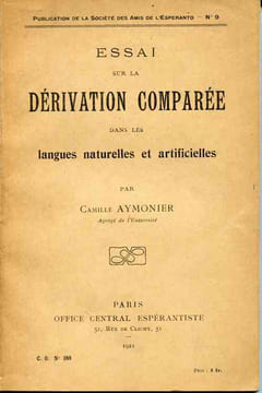 Essai sur la dérivation comparée dans les langues naturelles et artificielles (esperanto). AYMONIER Camille