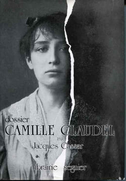 Dossier Camille Claudel présenté par Jeanne Fayard - Introduction de Monique Laurent Conservateur au Musée Rodin.. CASSAR Jacques