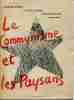 Le communisme et les paysans. MONNET (Georges), LEROY-LADURIE (J.), ROCLORE (M.) 
