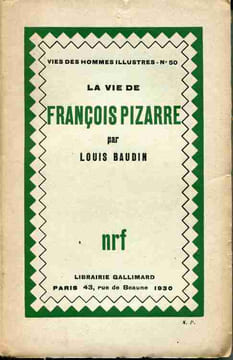 La vie de François Pizarre. BAUDIN Louis