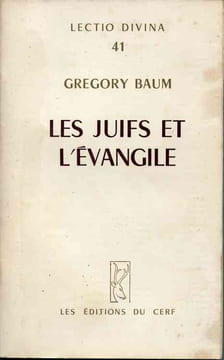 Les juifs et l'évangile. Traduit de l'anglais par J. Mignon. BAUM Gregory