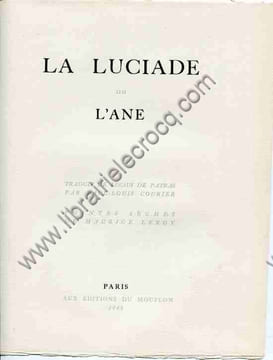 La Luciade ou l'ane. Traduit de Lucius de Patras par Paul-Louis Courier. Pointes sèches de Maurice Leroy. DE PATRAS Lucius