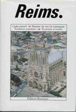 Reims . Cadre naturel, histoire, art, littérature, traditions populaires, économie et société. BAILLAT (G.), CRUBELLIER (M.), DEMOUY.. 