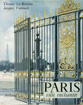 Paris ville enchantée. Images de Jacques Verroust. LA BREVINE Thomas