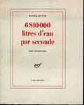 6810000 litres d'eau par seconde..... BUTOR Michel