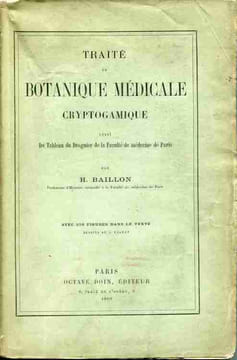 Traité de botanique médicale cryptogamique suivi du tableau du droguier de la Faculté de médecine de Paris. Avec 370 figures dans le texte. Dessins de ...