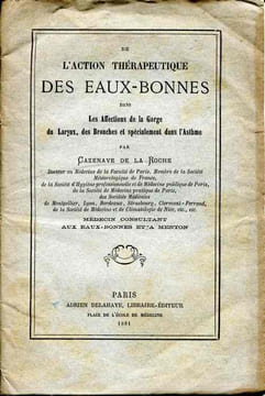 De l'action thérapeutique des Eaux-Bonnes dans les affections de la gorge, du larynx, des bronches et spécialement dans l'asthme.. CAZENAVE DE LA ...