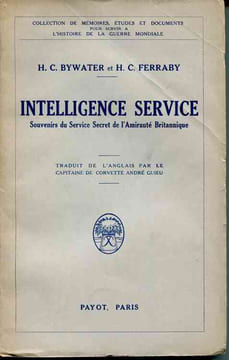 Intelligence service. Souvenirs du Service secret de l'amirauté britannique. Traduit de l'anglais par le capitaine de corvette André Guieu.. BYWATER ...