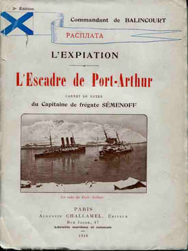 L'expiation . L'escadre de Port-Arthur. Carnet de notes du Capitaine de frégate Sémenoff présenté par le Commandant de Ballincourt.. SEMENOFF (W.), DE ...