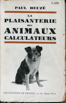 La plaisanterie des animaux calculateurs. HEUZE Paul
