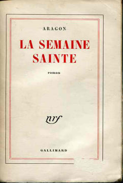 La semaine sainte. Roman. ARAGON