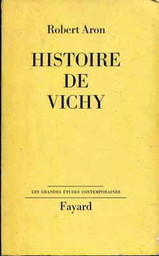 Histoire de Vichy 1940-1944. ARON Robert