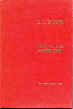 Cours de calcul matriciel appliqué.. DENIS-PAPIN (Maurice), KAUFMAN (A.)