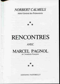 Rencontres avec Marcel Pagnol. CALMELS Norbert
