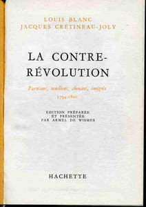 La contre-révolution . Partisans, vendéens, chouans, émigrés 1794-1800 . Edition préparée et présentée par Armel DE Wismes