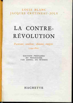 La contre-révolution . Partisans, vendéens, chouans, émigrés 1794-1800 . Edition préparée et présentée par Armel DE Wismes. BLANC (Louis), ...