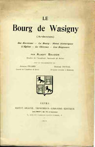 Le Bourg de Wasigny (Ardennes) Ses Environs - Le Bourg - Notes historiques - L'Eglise - Le Château - Les Seigneurs